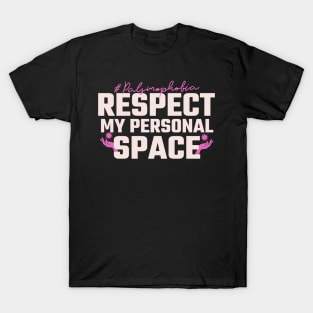 Palsmophobia-Respect my personal space T-Shirt